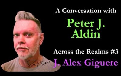 Across the Realms #3 | A Conversation with Peter J. Aldin